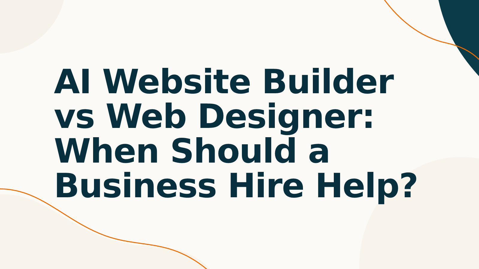 AI Website Builder vs Web Designer: When Should a Business Hire Help?
