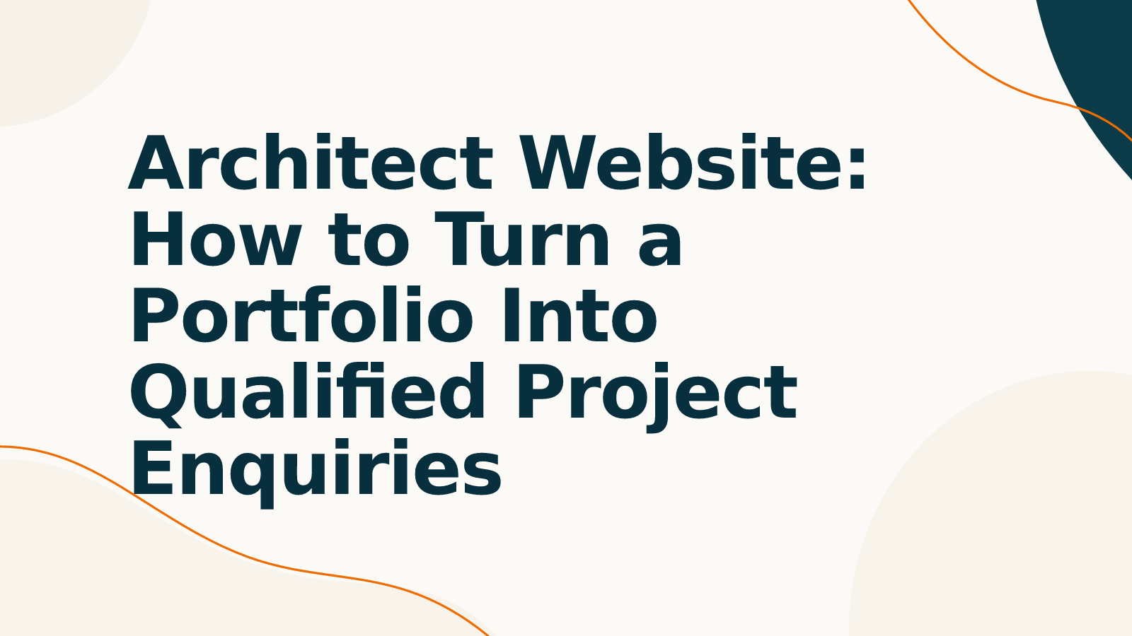 Architect Website: How to Turn a Portfolio Into Qualified Project Enquiries