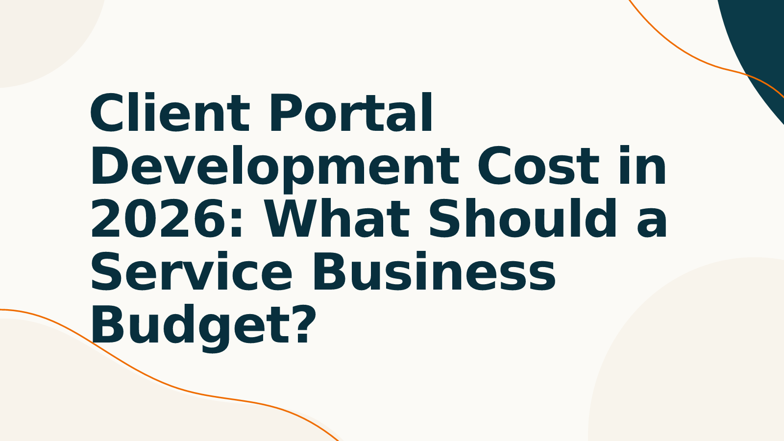 Client Portal Development Cost in 2026: What Should a Service Business Budget?