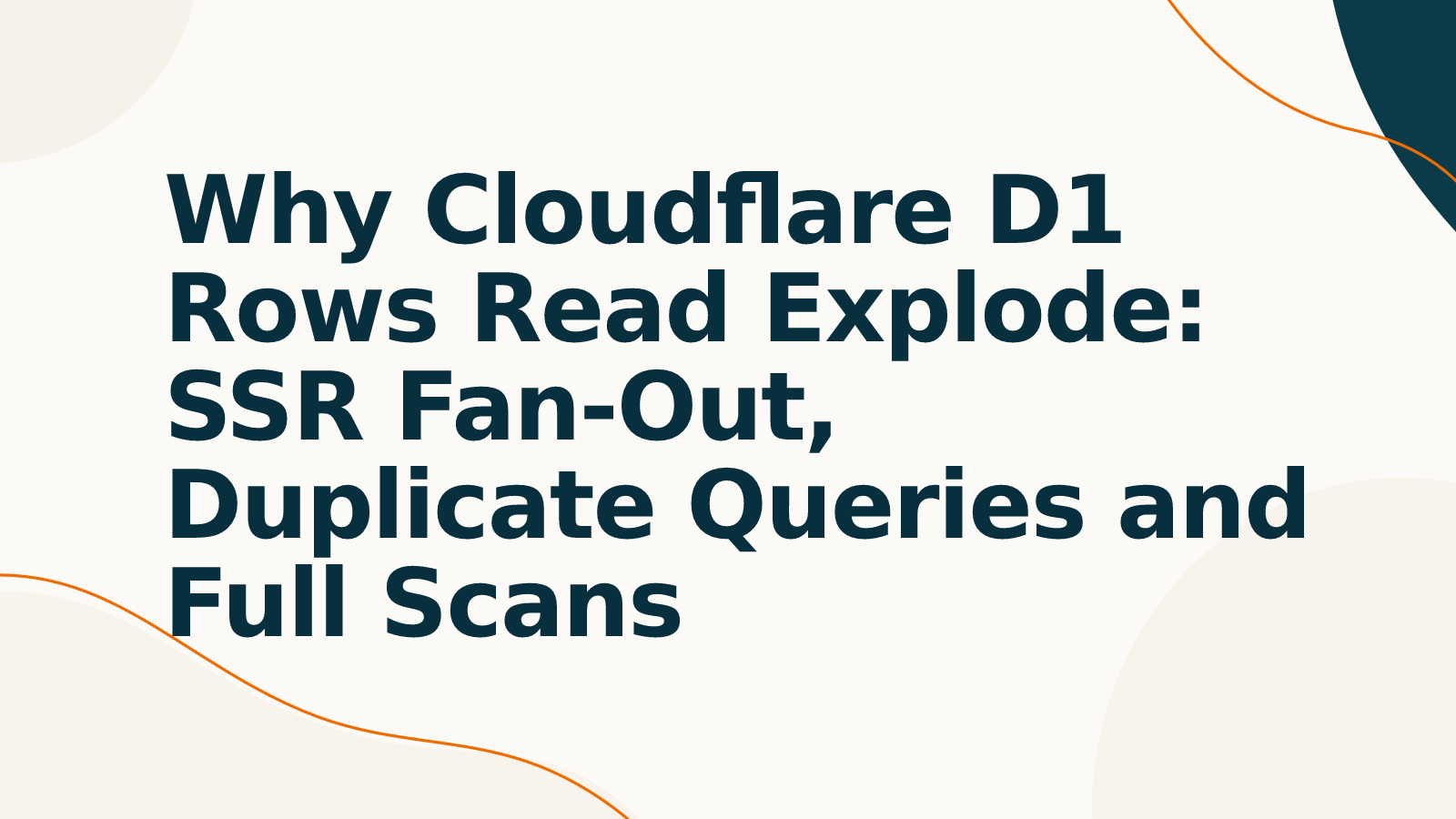Why Cloudflare D1 Rows Read Explode: SSR Fan-Out, Duplicate Queries and Full Scans