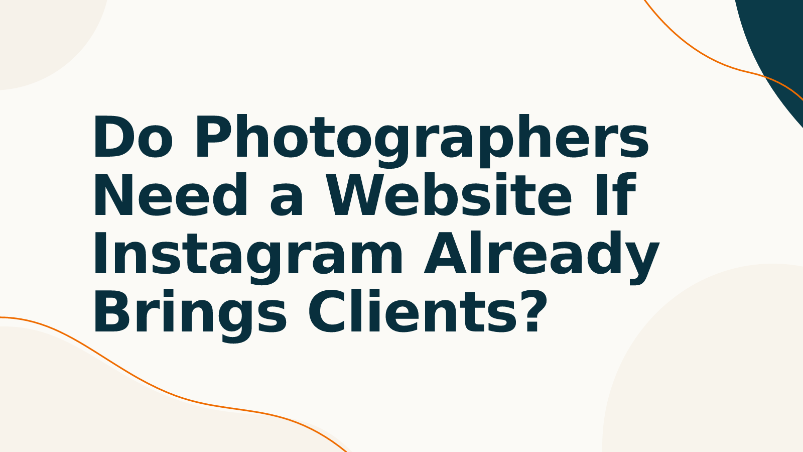 Do Photographers Need a Website If Instagram Already Brings Clients?
