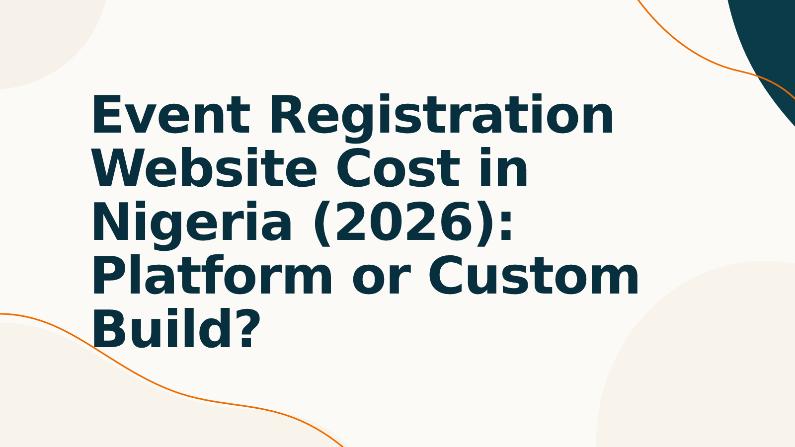 Event Registration Website Cost in Nigeria (2026): Platform or Custom Build?