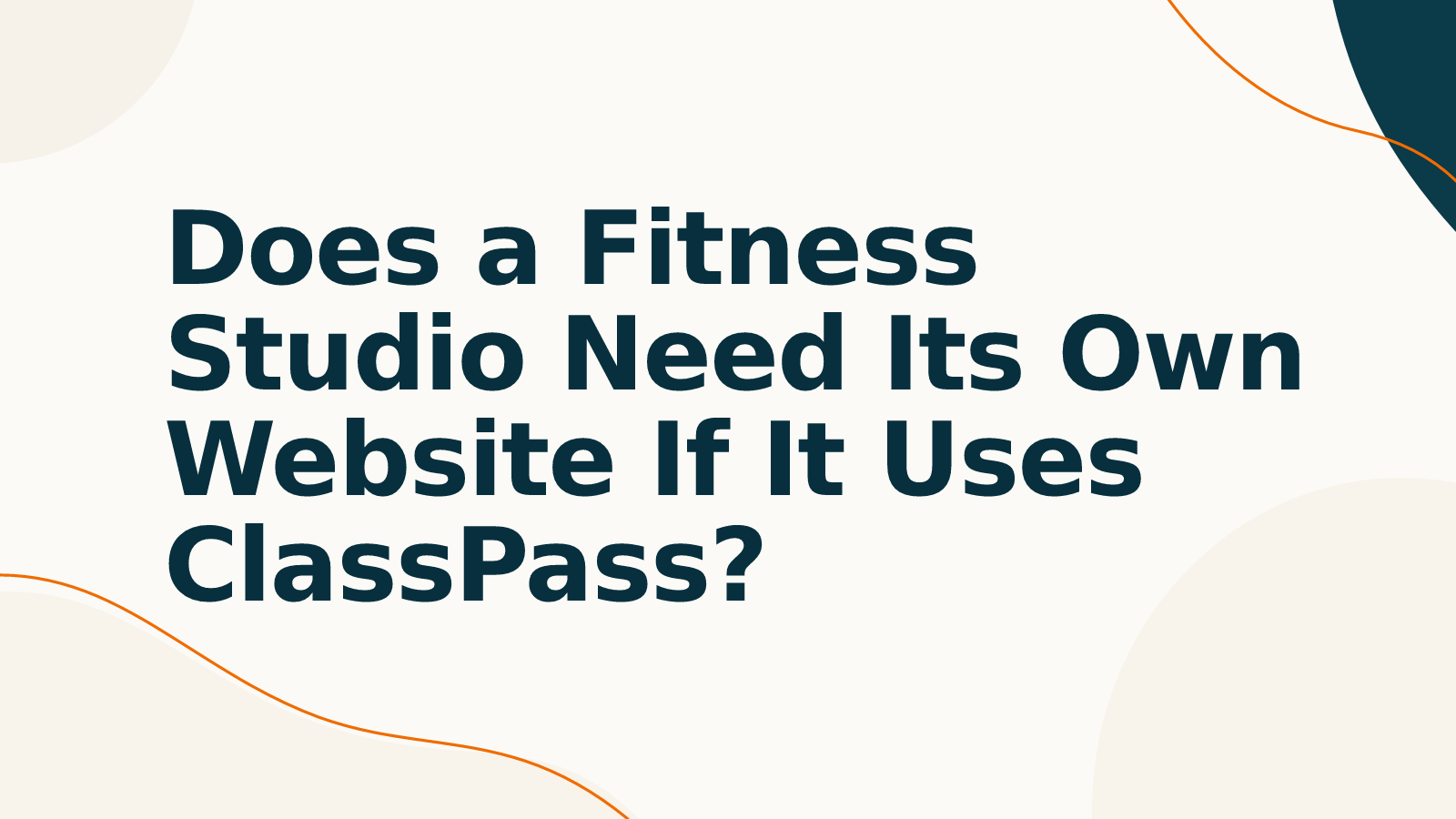 Does a Fitness Studio Need Its Own Website If It Uses ClassPass?
