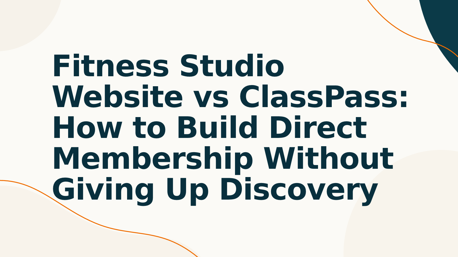 Fitness Studio Website vs ClassPass: How to Build Direct Membership Without Giving Up Discovery