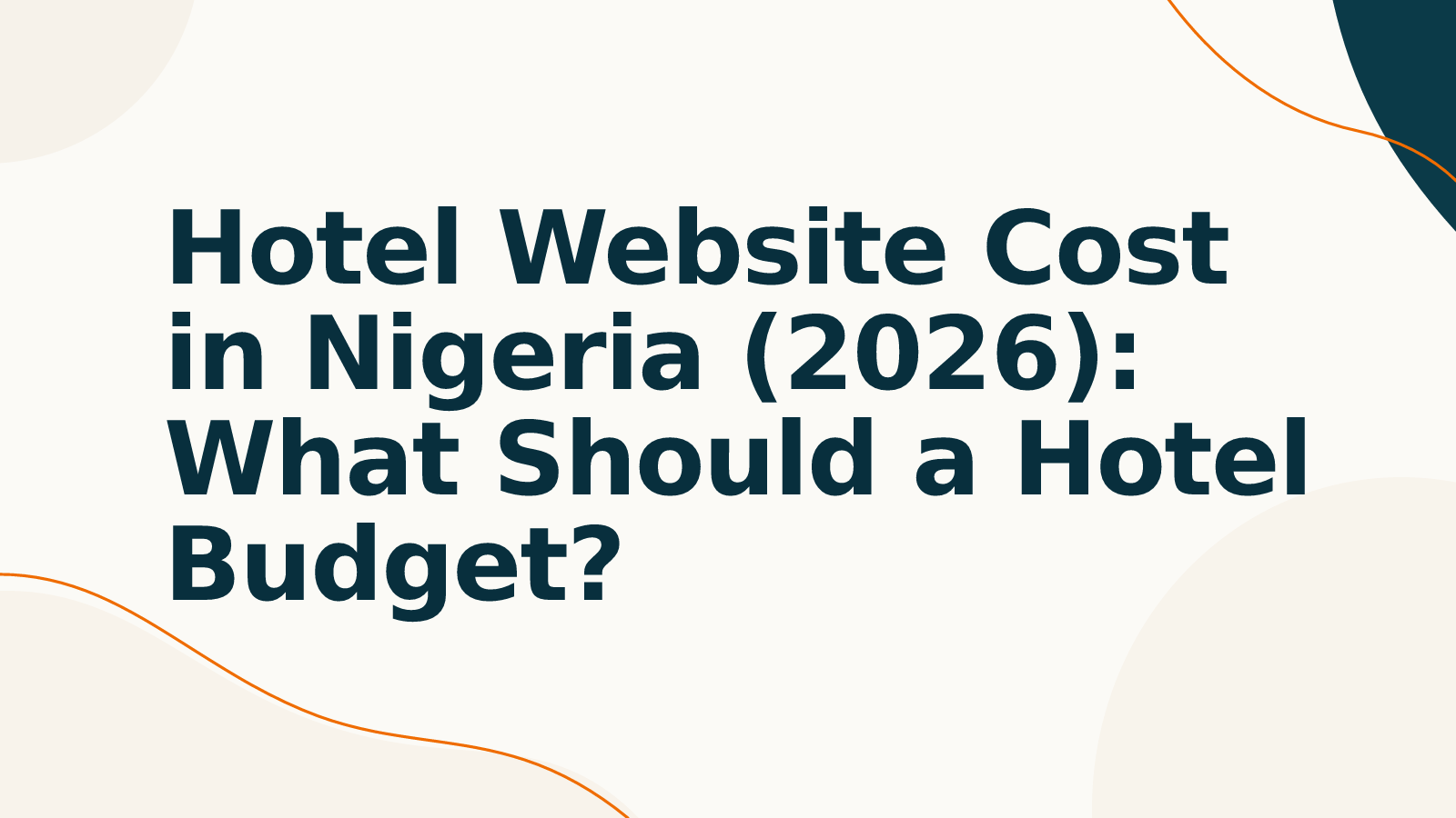 Hotel Website Cost in Nigeria (2026): What Should a Hotel Budget?