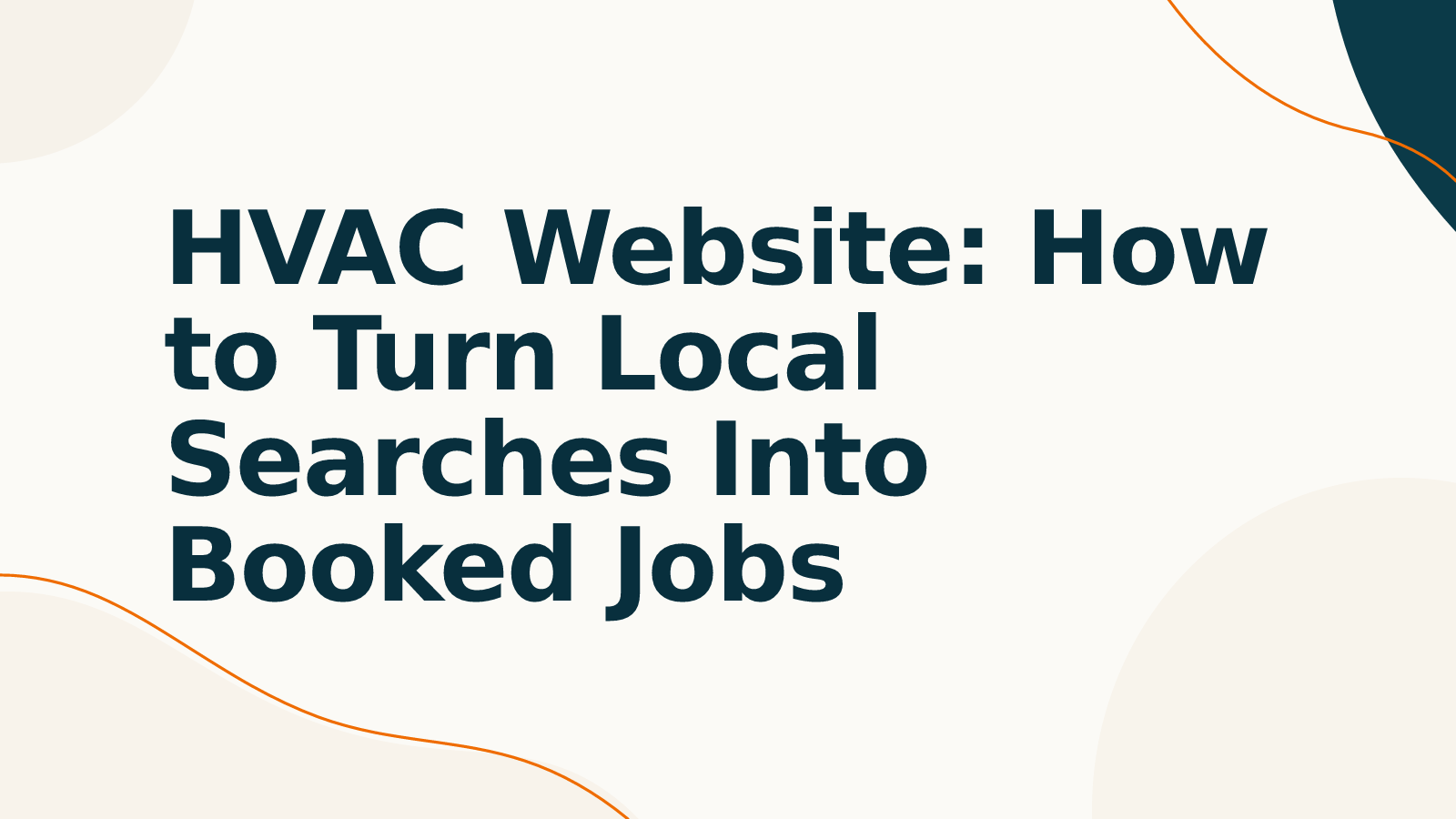 HVAC Website: How to Turn Local Searches Into Booked Jobs