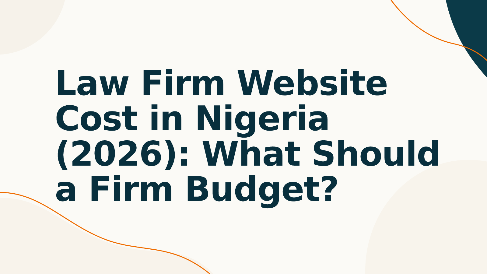 Law Firm Website Cost in Nigeria (2026): What Should a Firm Budget?