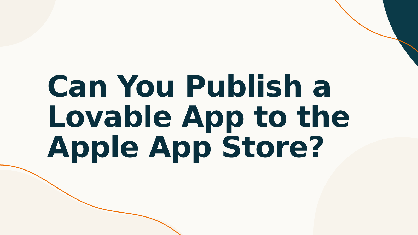 Can You Publish a Lovable App to the Apple App Store?