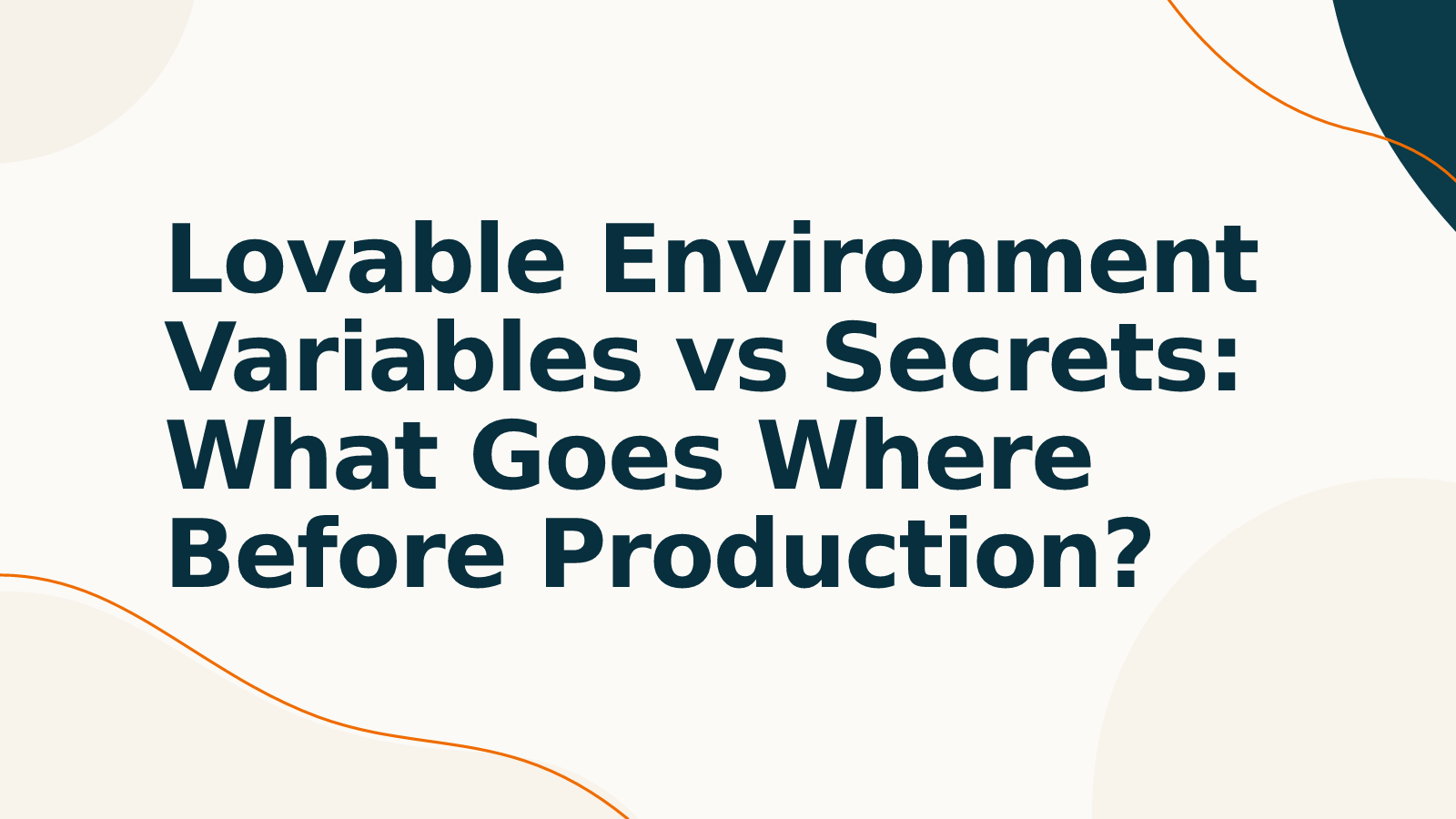 Lovable Environment Variables vs Secrets: What Goes Where Before Production?