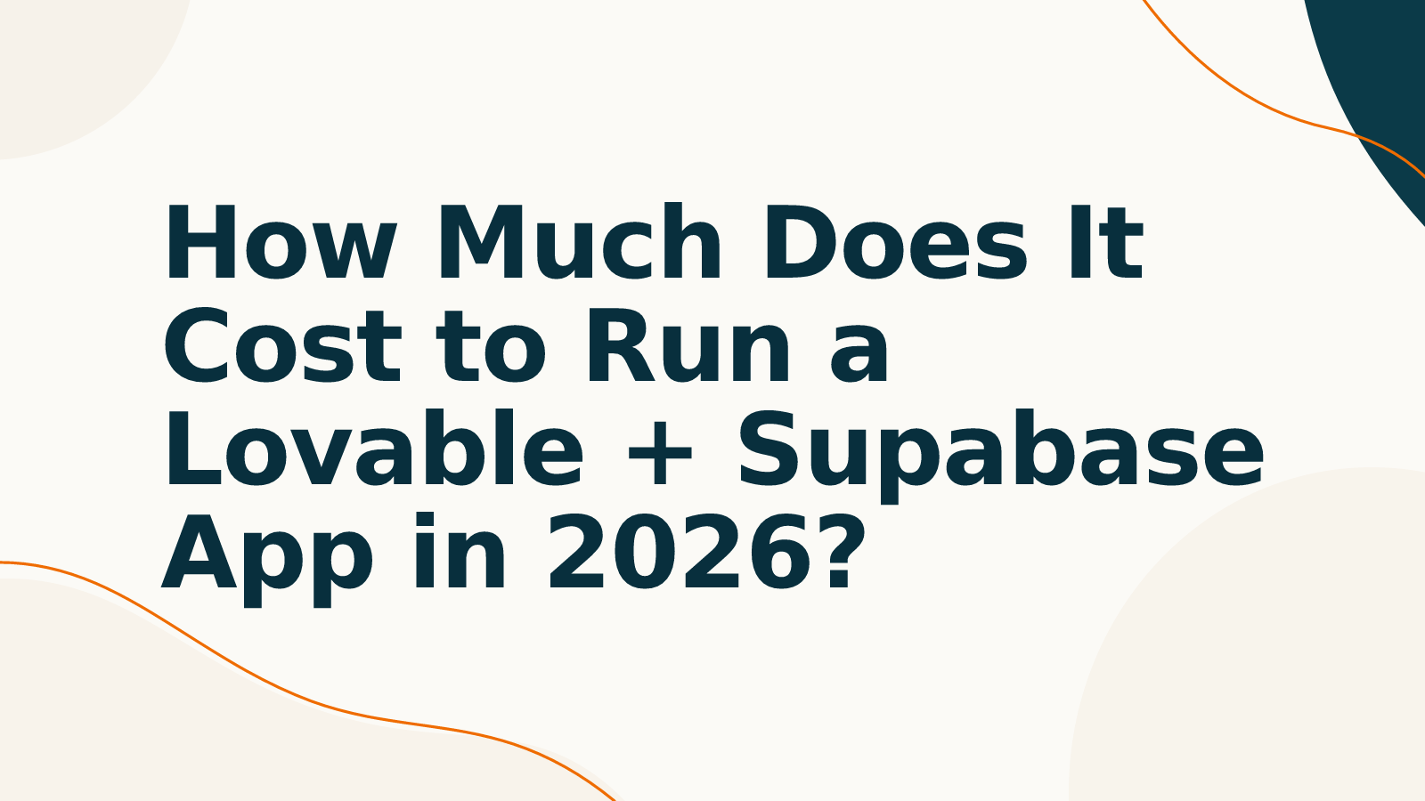 How Much Does It Cost to Run a Lovable + Supabase App in 2026?