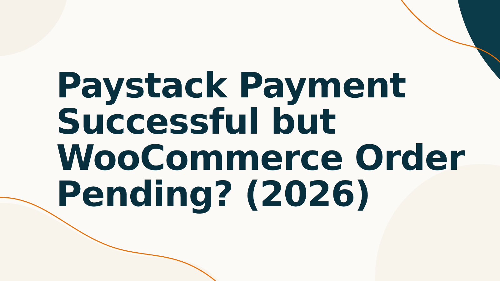 Paystack Payment Successful but WooCommerce Order Pending? (2026)