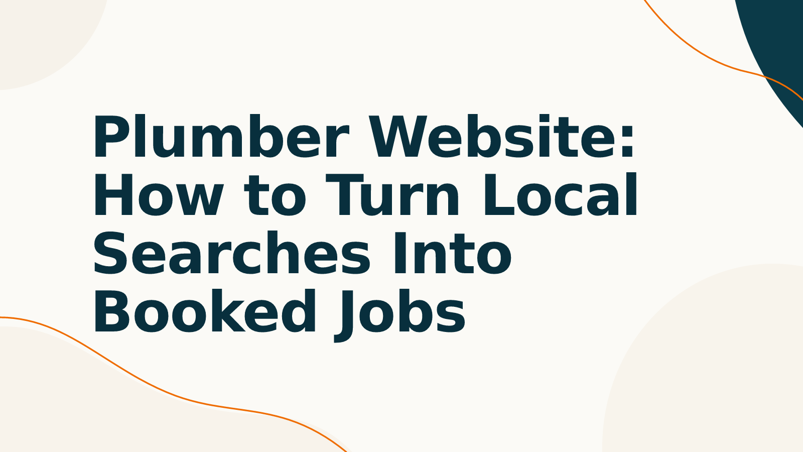 Plumber Website: How to Turn Local Searches Into Booked Jobs