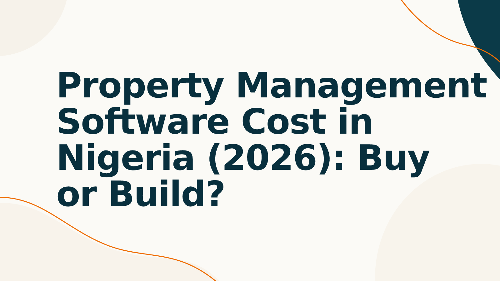 Property Management Software Cost in Nigeria (2026): Buy or Build?