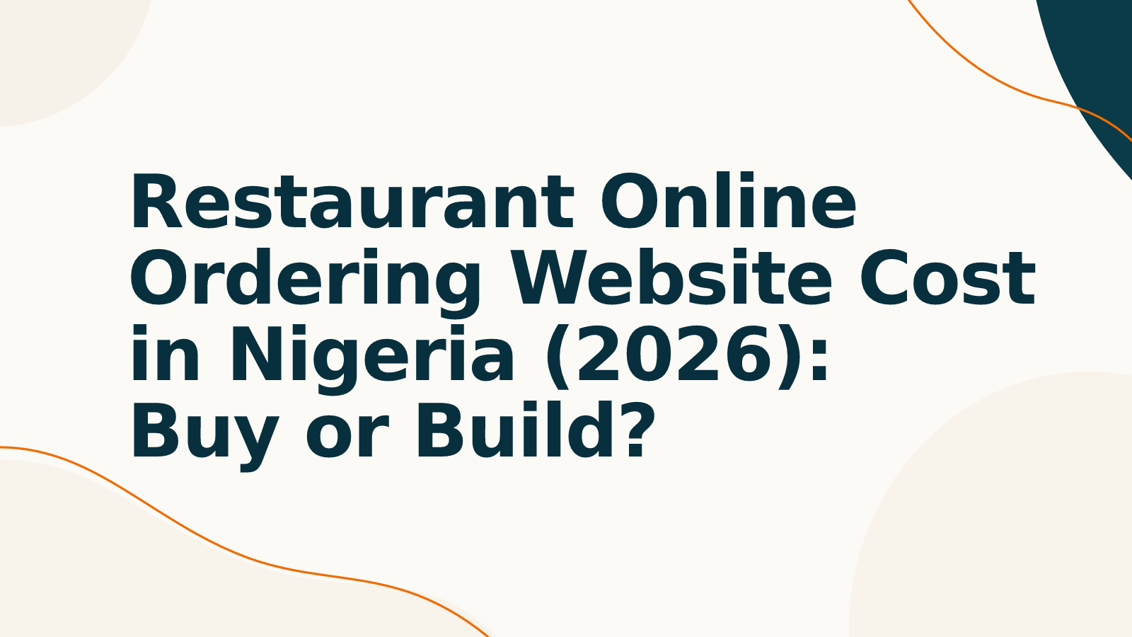Restaurant Online Ordering Website Cost in Nigeria (2026): Buy or Build?