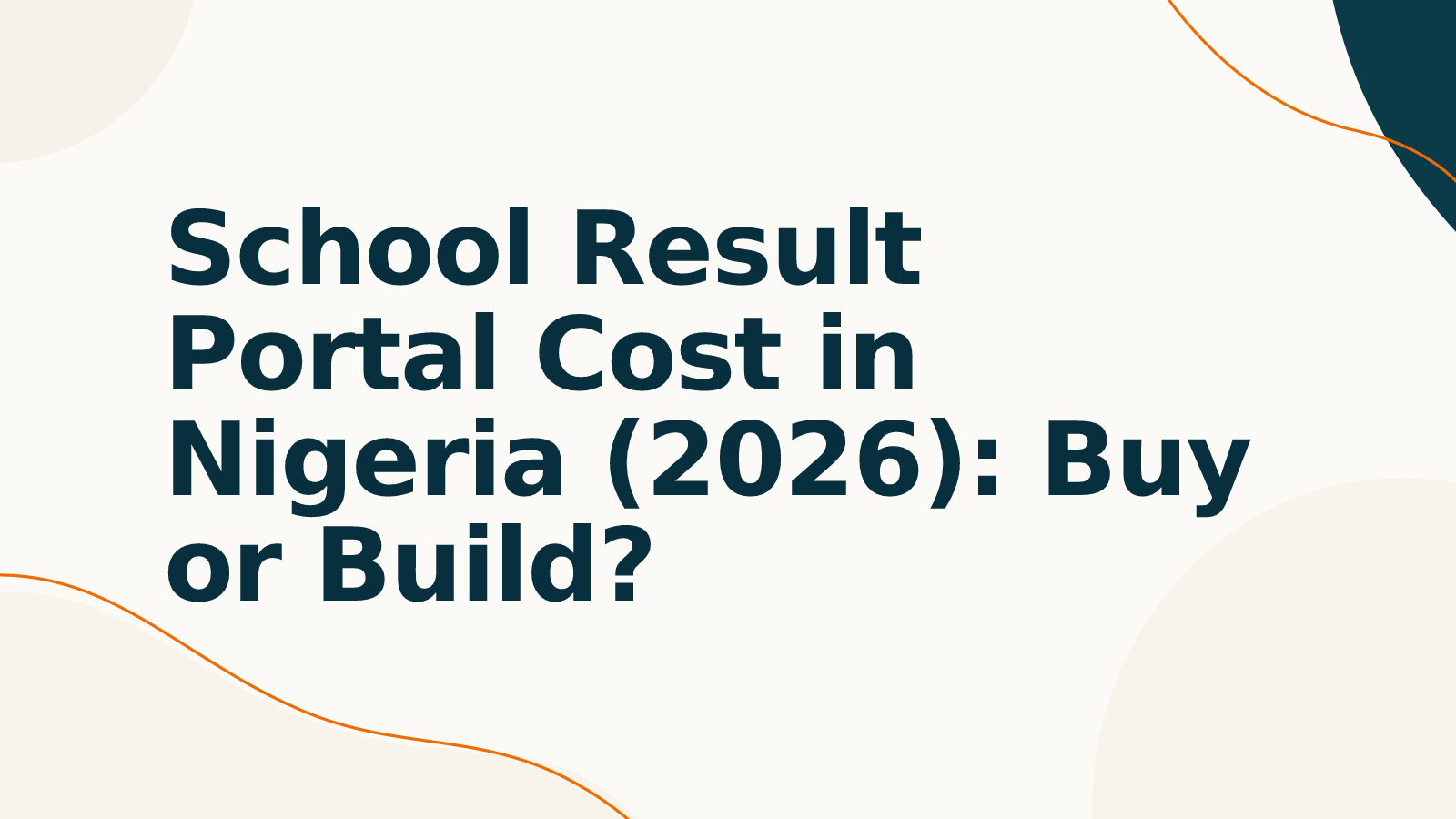 School Result Portal Cost in Nigeria (2026): Buy or Build?