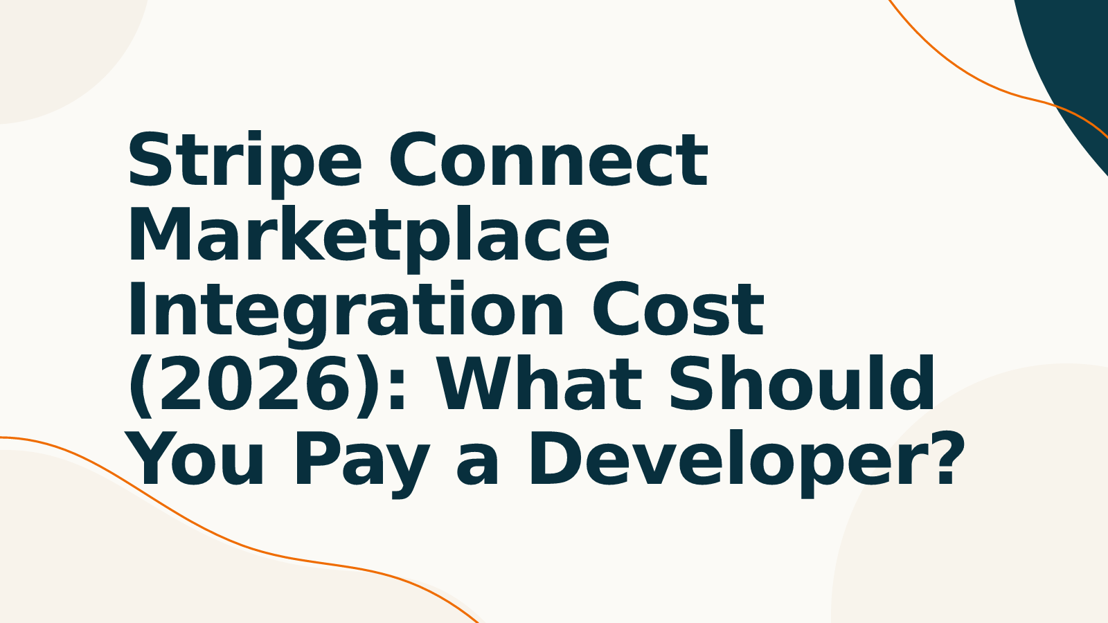 Stripe Connect Marketplace Integration Cost (2026): What Should You Pay a Developer?