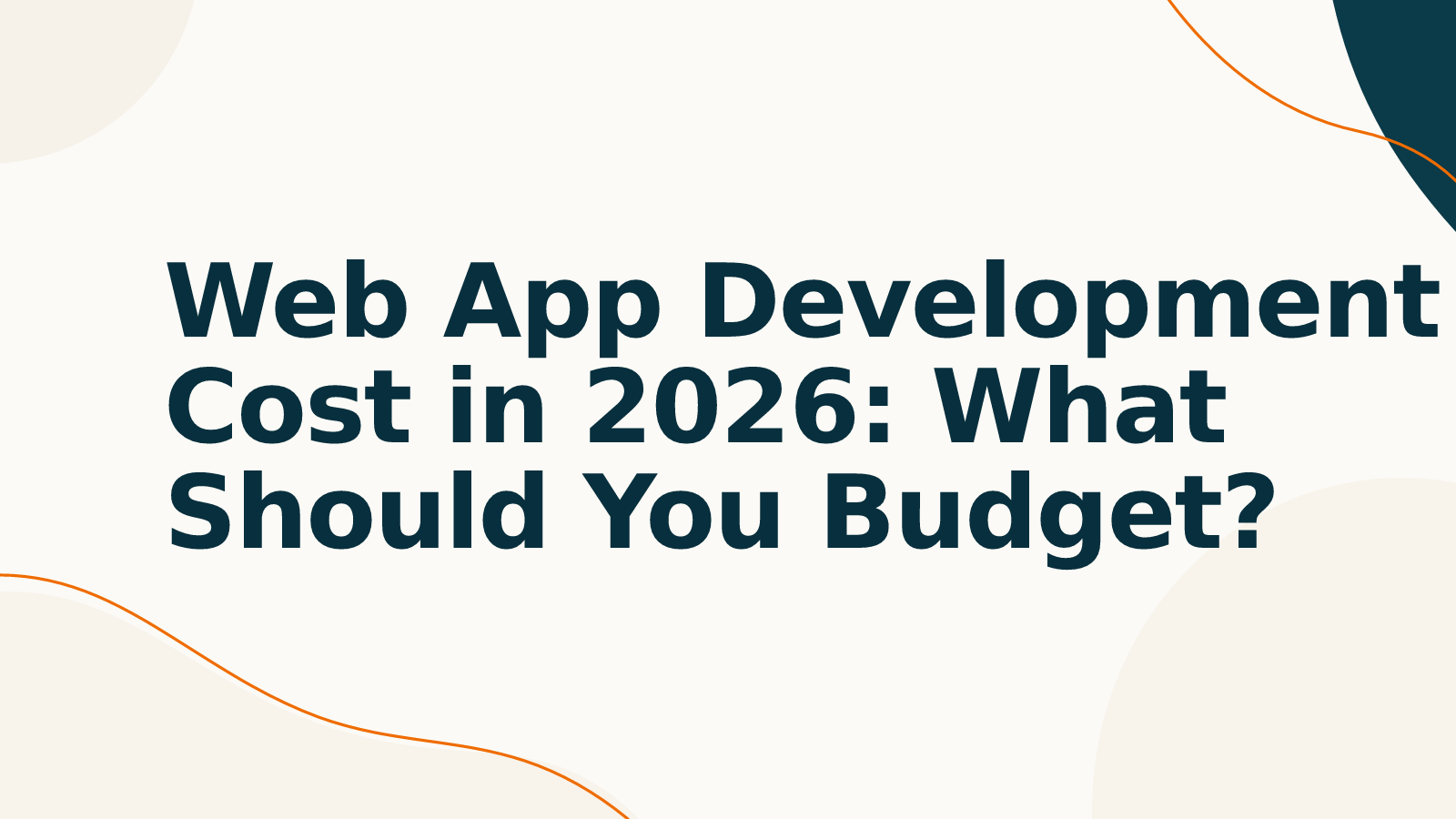 Web App Development Cost in 2026: What Should You Budget?