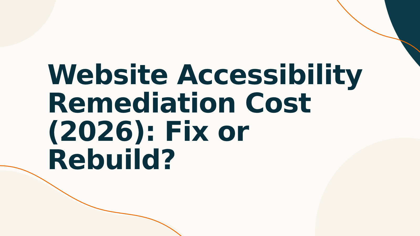 Website Accessibility Remediation Cost (2026): Fix or Rebuild?