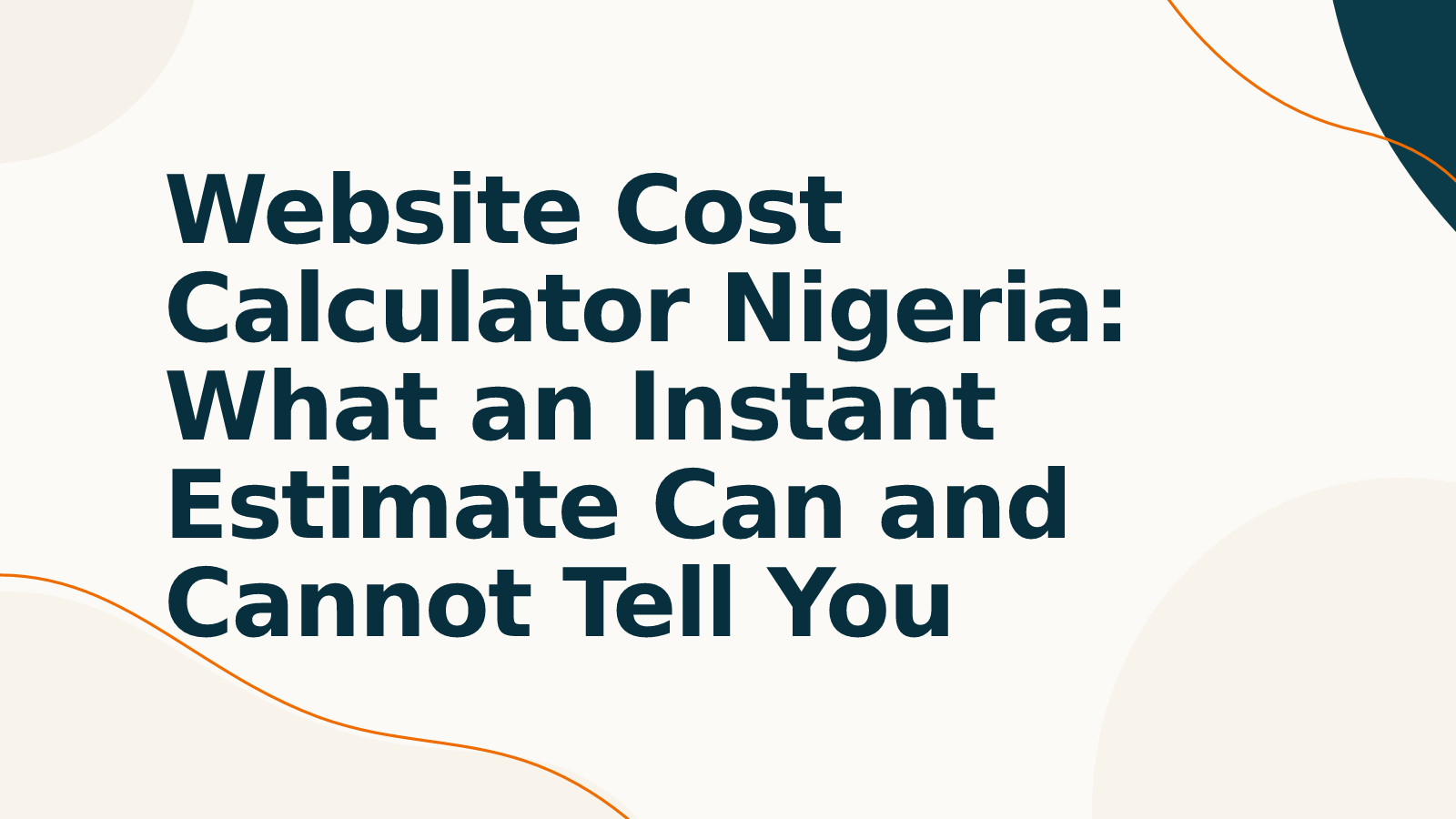Website Cost Calculator Nigeria: What an Instant Estimate Can and Cannot Tell You