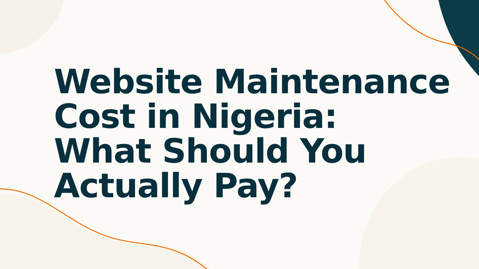 Website Maintenance Cost in Nigeria: What Should You Actually Pay?