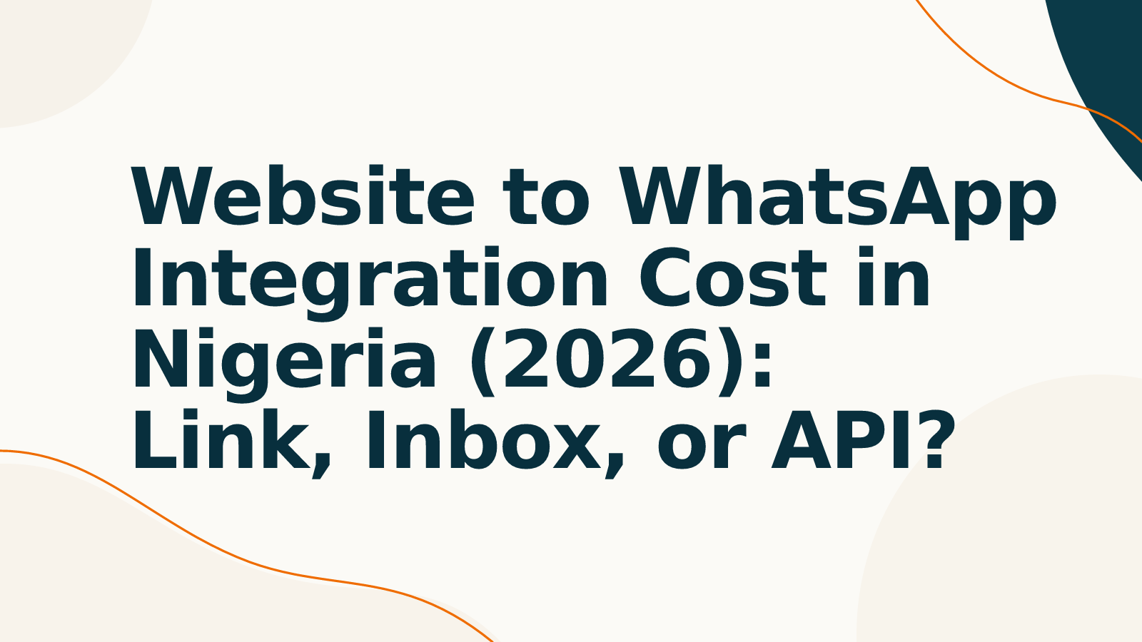 Website to WhatsApp Integration Cost in Nigeria (2026): Link, Inbox, or API?