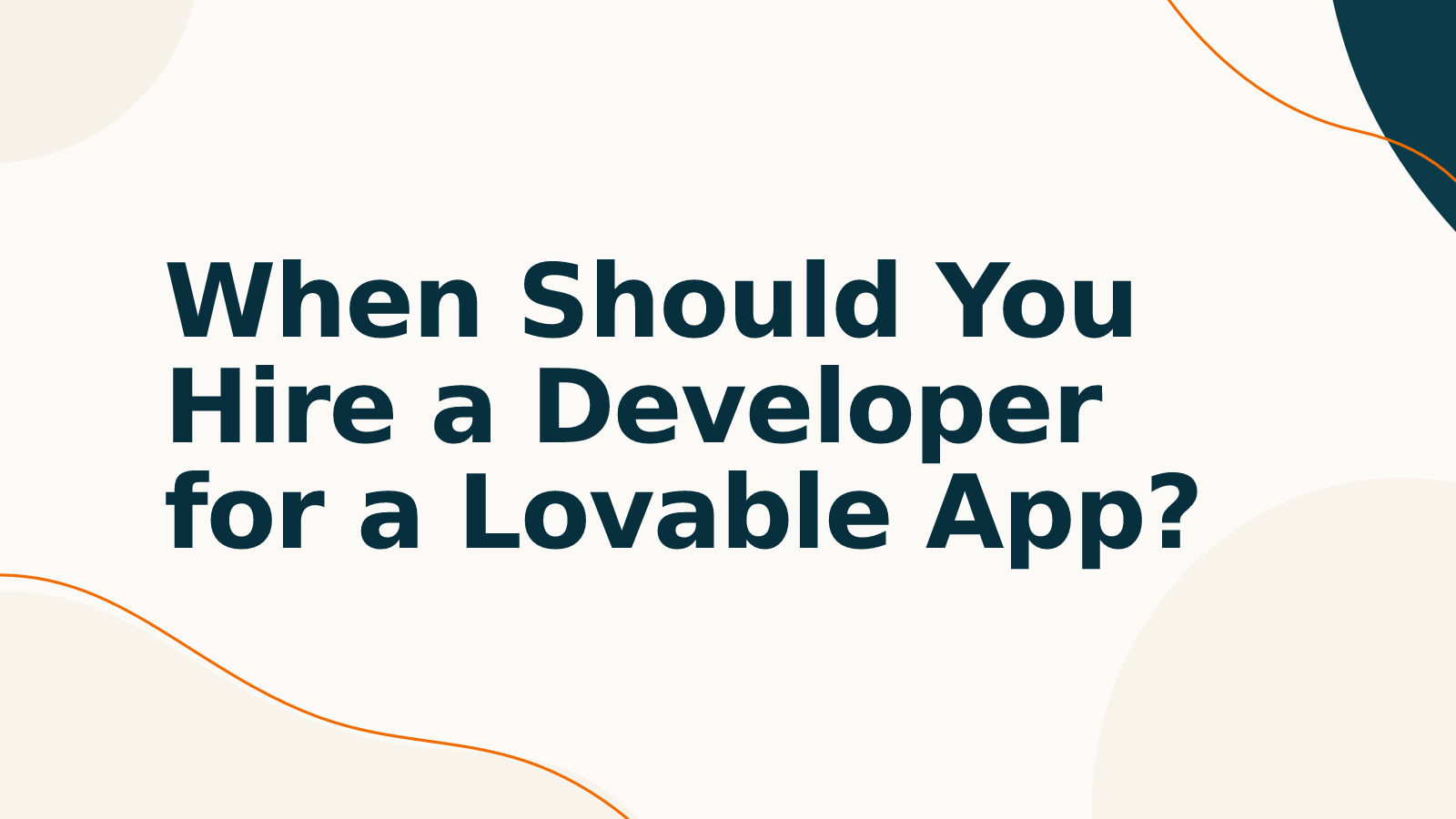 When Should You Hire a Developer for a Lovable App?