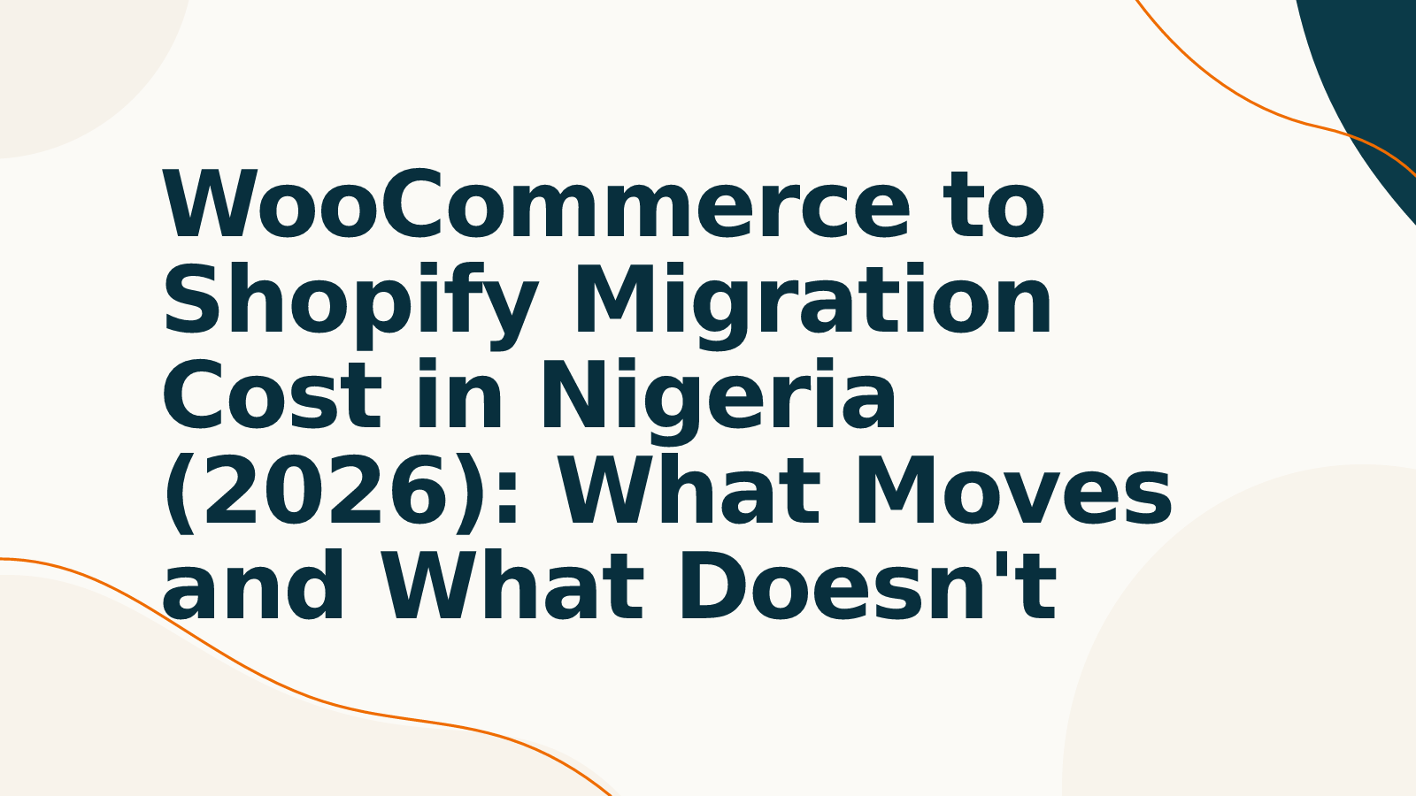 WooCommerce to Shopify Migration Cost in Nigeria (2026): What Moves and What Doesn't